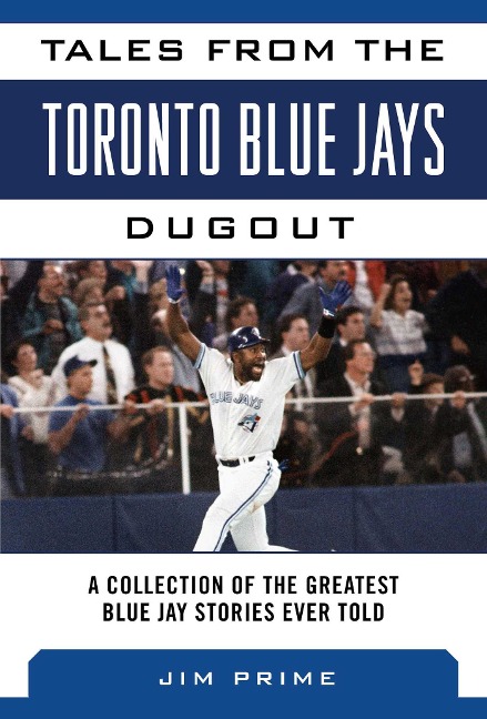 Tales from the Toronto Blue Jays Dugout - Jim Prime