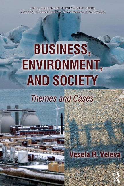 Business, Environment, and Society - Vesela Veleva, Charles Levenstein, John Wooding