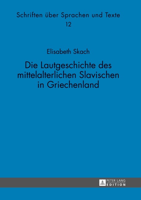 Die Lautgeschichte des mittelalterlichen Slavischen in Griechenland - Elisabeth Skach