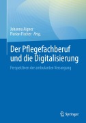 Cover-Bild zum Titel 'Der Pflegefachberuf und die Digitalisierung' von ''
