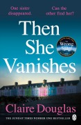 Cover-Bild zum Titel 'Then She Vanishes' von 'Claire Douglas'