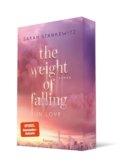 The Weight of Falling (in Love) - Sarah Stankewitz