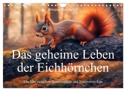Cover-Bild zum Titel 'Das geheime Leben der Eichhörnchen - Ein Jahr zwischen Baumwipfeln und Nussverstecken (Wandkalender 2026 DIN A4 quer), CALVENDO Monatskalender' von 'Simone Wunderlich'