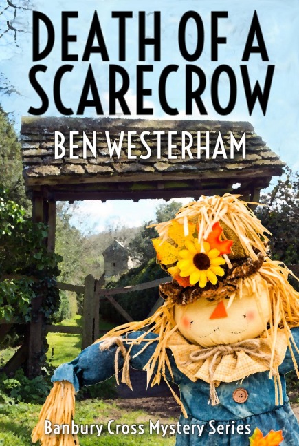 Death of a Scarecrow (The Banbury Cross Murder Mysteries, #6) - Ben Westerham