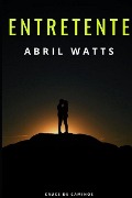 Cover-Bild zum Titel 'Entretente' von 'Abril Watts'