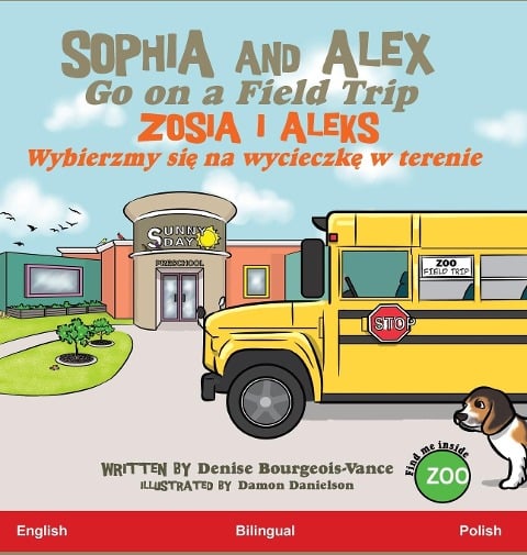 Sophia and Alex Go on a Field Trip - Denise Bourgeois-Vance