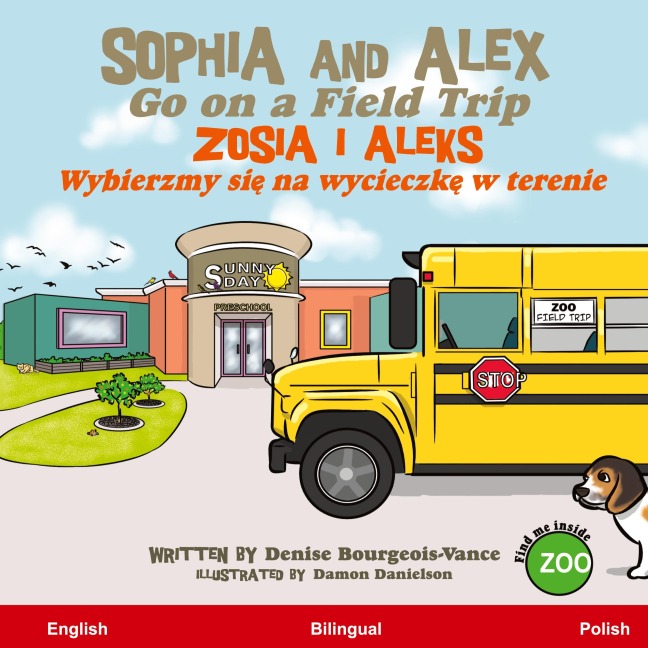 Sophia and Alex Go on a Field Trip - Denise Bourgeois-Vance