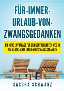 Cover-Bild zum Titel 'Für immer Urlaub von Zwangsgedanken' von 'Sascha Schwarz'