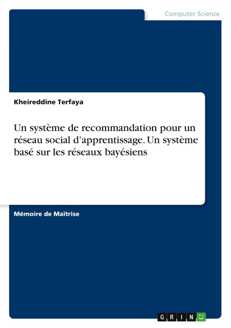 Un système de recommandation pour un réseau social d'apprentissage. Un système basé sur les réseaux bayésiens - Kheireddine Terfaya