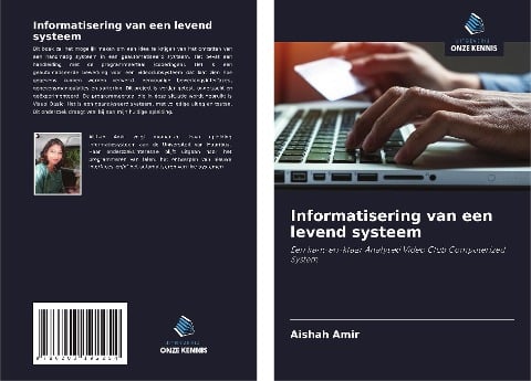 Informatisering van een levend systeem - Aishah Amir