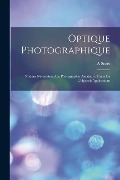 Cover-Bild zum Titel 'Optique Photographique: Notions Nécessaires Aux Photographes Amateurs. Étude De L'objectif: Applications' von 'A. Soret'
