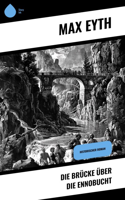 Die Brücke über die Ennobucht - Max Eyth