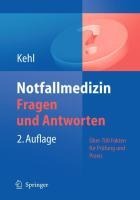 Notfallmedizin. Fragen und Antworten - Franz Kehl