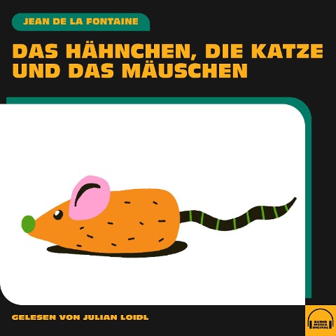 Das Hähnchen, die Katze und das Mäuschen - Jean De La Fontaine