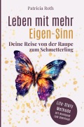 Cover-Bild zum Titel 'Leben mit mehr Eigen-Sinn' von 'Patricia Roth'