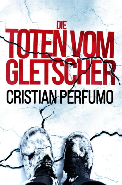 Die Toten vom Gletscher - Cristian Perfumo