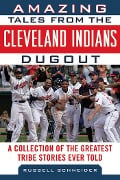 Cover-Bild zum Titel 'Amazing Tales from the Cleveland Indians Dugout' von 'Russell Schneider'