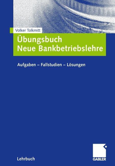 Übungsbuch Neue Bankbetriebslehre - Volker Tolkmitt