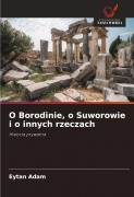 Cover-Bild zum Titel 'O Borodinie, o Suworowie i o innych rzeczach' von 'Eytan Adam'