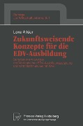 Cover-Bild zum Titel 'Zukunftsweisende Konzepte für die EDV-Ausbildung' von 'Lore Alkier'