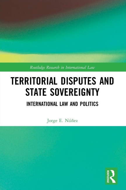 Territorial Disputes and State Sovereignty - Jorge E. Núñez