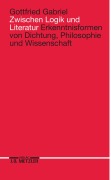 Cover-Bild zum Titel 'Zwischen Logik und Literatur' von 'Gottfried Gabriel'