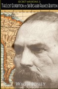 The Lost Expedition of Sir Richard Francis Burton - Walter Bosley