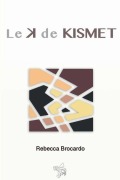 Cover-Bild zum Titel 'Le K de KISMET' von 'Rebecca Brocardo'