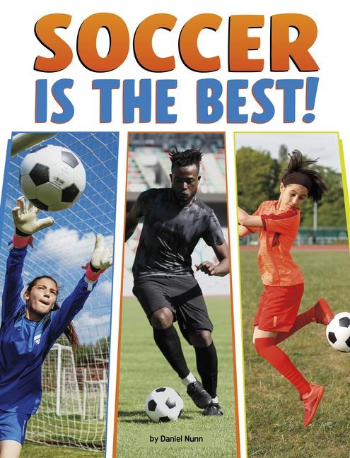 Soccer Is the Best! - Daniel Nunn