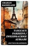 Tableaux parisiens / Zweisprachige Ausgabe (Deutsch-Französisch) - Charles Baudelaire