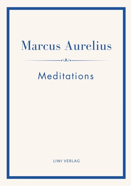 Marcus Aurelius: Meditations (English Edition) - Marcus Aurelius