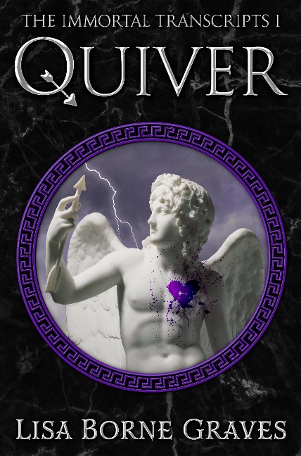 Quiver (The Immortal Transcripts, #1) - Lisa Borne Graves