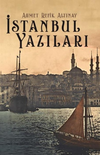 Istanbul Yazilari - Ahmed Refik Altinay