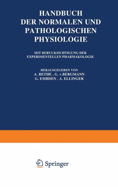 Handbuch der Normalen und Pathologischen Physiologie - A. Bethe, A. Ellinger, G. Embden, G. V. Bergmann