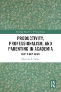 Cover-Bild zum Titel 'Productivity, Professionalism, and Parenting in Academia' von 'Christine E. Tulley'