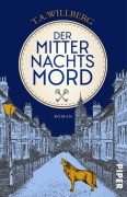 Cover-Bild zum Titel 'Der Mitternachtsmord' von 'T. A. Willberg'