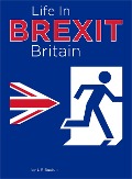 Life In Brexit Britain - L R Buxton