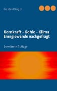 Cover-Bild zum Titel 'Kernkraft - Kohle - Klima   Energiewende nachgefragt' von 'Gustav Krüger'