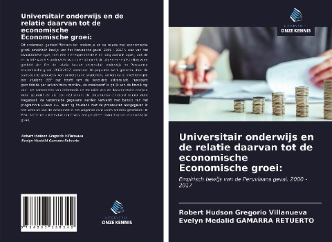 Universitair onderwijs en de relatie daarvan tot de economische Economische groei: - Robert Hudson Gregorio Villanueva, Evelyn Medalid Gamarra Retuerto