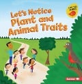 Let's Notice Plant and Animal Traits - Martha E H Rustad