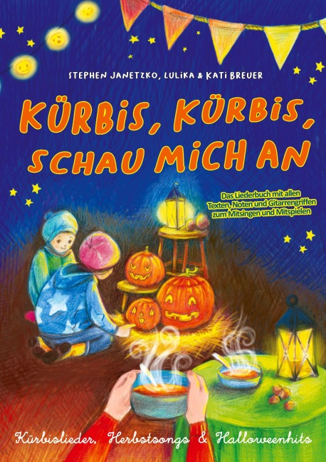 Kürbis, Kürbis, schau mich an - Kürbislieder, Herbstsongs & Halloweenhits - Stephen Janetzko