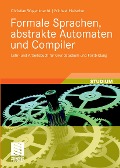 Cover-Bild zum Titel 'Formale Sprachen, abstrakte Automaten und Compiler' von 'Christian Wagenknecht, Michael Hielscher'