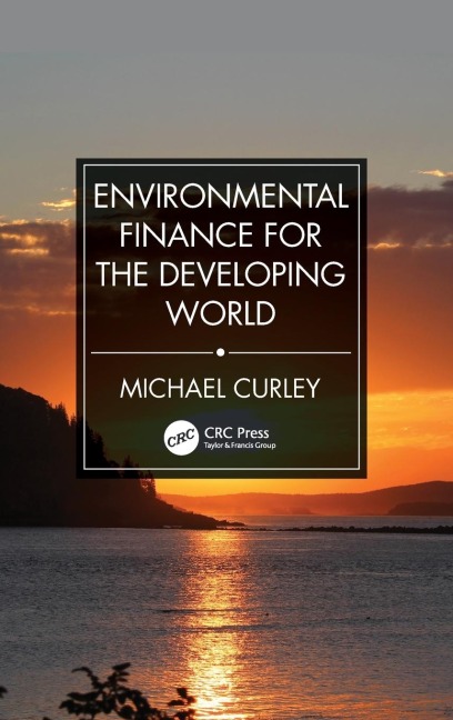 Environmental Finance for the Developing World - Michael Curley