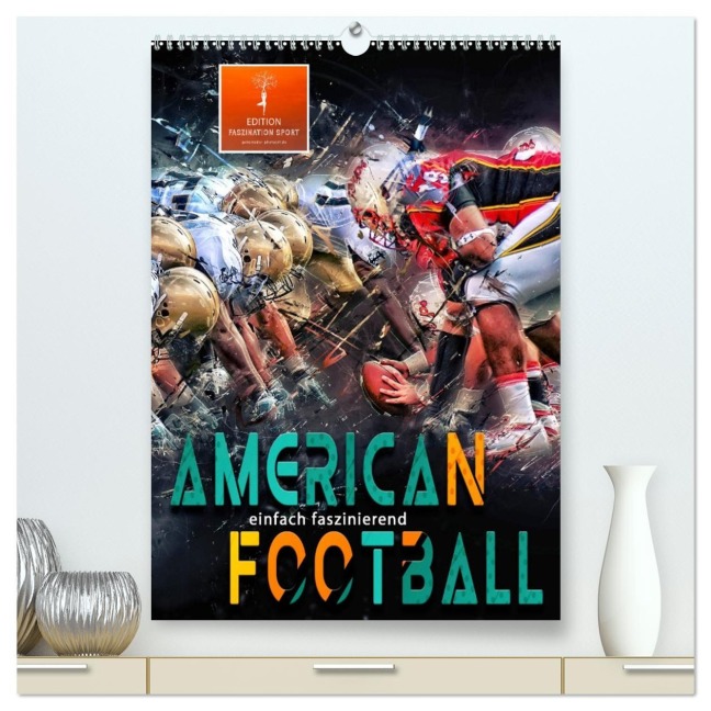 American Football - einfach faszinierend (hochwertiger Premium Wandkalender 2026 DIN A2 hoch), Kunstdruck in Hochglanz - Peter Roder
