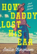 Cover-Bild zum Titel 'How Daddy Lost His Ear' von 'Bingham Sallie'