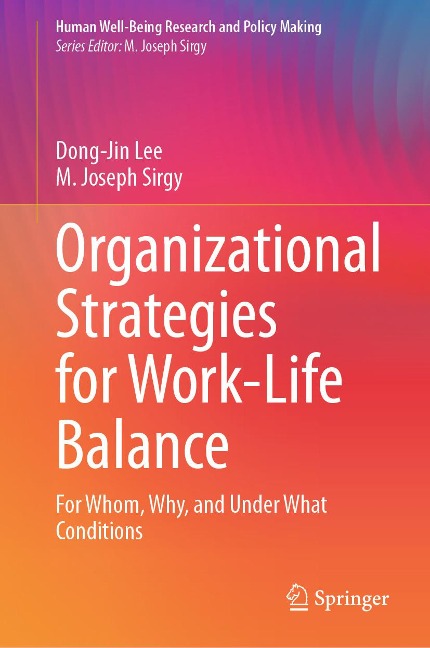 Organizational Strategies for Work-Life Balance - Dong-Jin Lee, M. Joseph Sirgy