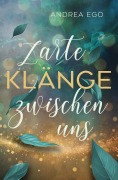 Zarte Klänge zwischen uns - Andrea Ego