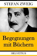 Cover-Bild zum Titel 'Begegnungen mit Büchern' von 'Stefan Zweig'