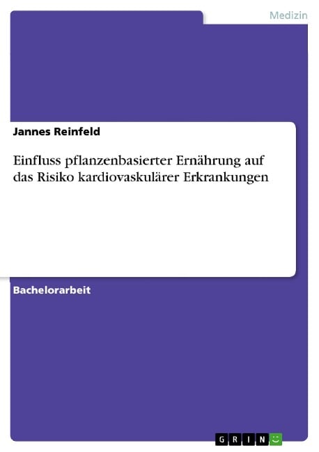 Einfluss pflanzenbasierter Ernährung auf das Risiko kardiovaskulärer Erkrankungen - Jannes Reinfeld