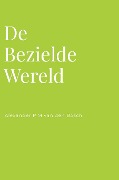 De Bezielde Wereld - Alexander P M van den Bosch